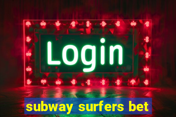 subway surfers bet